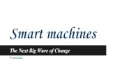 Smart Machines - The Next Big Wave of Change