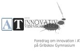 InnoYouth foredrag om innovation i AT (Almen Studieforberedelse) på Gribskov Gymnasium