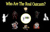 Who Are The Real Outcasts