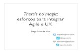 There's no magic: esforços para integrar Agile e UX