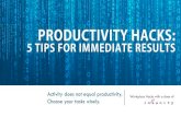 Productivity Hacks: 5 Tips for Immediate Results