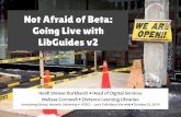 Not Afraid of Beta: Going Live with LibGuides v2