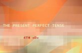 The present perfect tense4 th