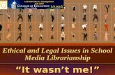 Ethical and Legal Issues in School Media Librarianship