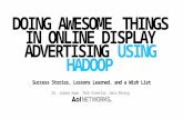 Doing Awesome Things in Online Advertising Using Hadoop