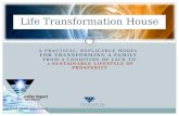 Life transformation house model