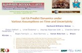 Dynamics under Various Assumptions on Time and Uncertainty