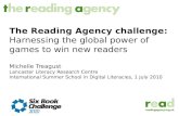 The Reading Agency challenge: harnessing the global power of games to win new readers