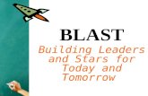 Blast- Building Learners and Stars for Today and Tomorrow