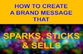 How to Create a Brand Message That Sparks, Sticks and Sells