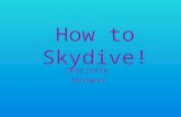 How to skydive! 2