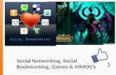 Social networking, social bookmarking, games &