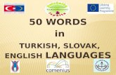 50 words in Turkish,Slovak,English