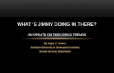 Whats jimmy doing? Adolescent Drug Trends