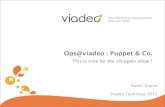 Ops@viadeo : Puppet & Co... 6 mois après par Xavier Krantz
