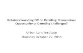 Retailers Sound Off on Retailing: Tremendous Opportunity or Daunting Challenge? (Brad Hutensky) - ULI fall meeting - 102711