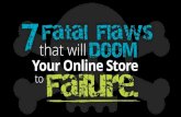7 Fatal Flaws that will Doom Your Online Store to Failure