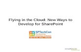 SPTechCon Boston 2012 - Flying in the Cloud: New Ways to Develop for SharePoint