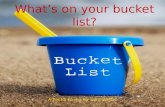 What’s on your bucket list
