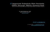 Improved Schedule Risk Analysis through Metric Assessment