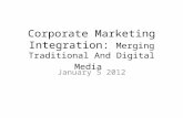 Corporate Marketing Integration: Merging Traditional And Digital Media