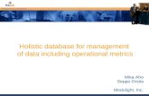 Holistic database for management of data including operational metrics