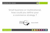 Small business or multinational, how could you define your e-commerce strategy ?