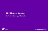 10 Minute Lesson - What is strategy 2
