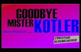 Goodbye Mister Kotler!