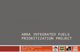 ARRA Integrated Fuel Prioritization Project Overview