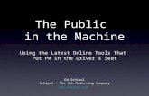 The Public in the Machine - Using the latest online tools that put PR in the driver's seat