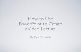 How to Use PowerPoint to Create a Video Lecture
