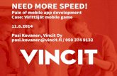 Need more speed! Pain of mobile app development. Case: Virittäjät