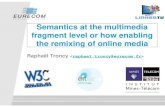 Semantics at the multimedia fragment level or how enabling the remixing of online media