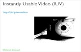 Instantly Usable Video