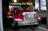 Cooking for firefighters