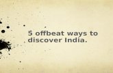 5 offbeat ways to discover india