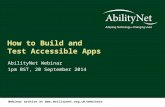 Building and Testing Accessible Apps - free AbilityNet webinar, 30 Sept 2014 v2