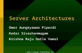 Server Architectures Omer Aungkyawoo Piperdi