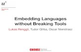 Embedding Languages Without Breaking Tools