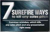 7 surefire ways to kill any sales pitch