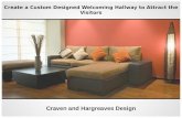 Create a custom designed welcoming hallway to attract the visitors