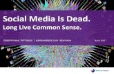 Social Media Is Dead: Long Live Common Sense. by David Armano