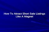 Attract short sale listings like a magnet
