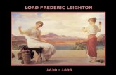 Frederic Leighton 1830 - 1896