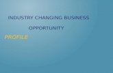 INDUSTRY CHANGING BUSINESS OPPORTUNITY