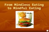 From Mindless Eating To Mindful Eating Ag
