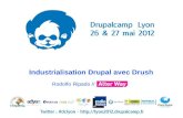 DrupalCamp Lyon 2012 - Industrialiser Drupal avec Drush
