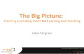 The Big Picture: Creating and Using Video for Learning and Teaching