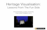 Heritage Visualisation: Lessons From The Fun Side